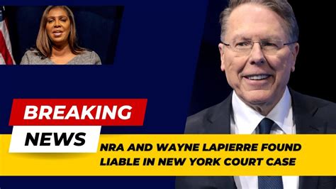 Breaking Nra And Wayne Lapierre Found Liable In Corruption Case Youtube