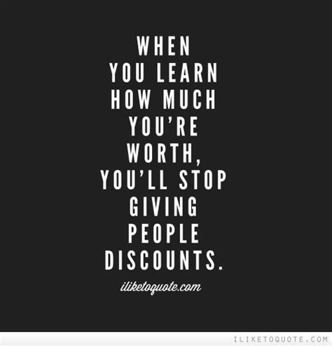 a black and white quote with the words when you learn how much you're ...