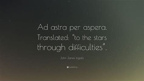 John James Ingalls Quote Ad Astra Per Aspera Translated HD Wallpaper