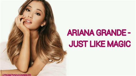 Ariana Grande Just Like Magic Traducida Al Español Youtube