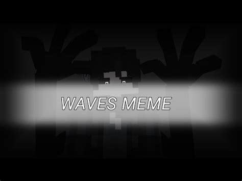 Waves Meme Minecraft Animation Prisma D Youtube