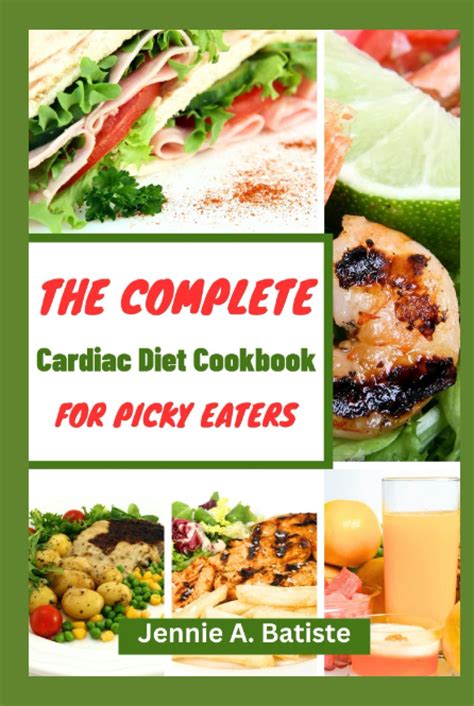 Cardiac Diet Cookbook For Picky Eaters The Complete Delicious And