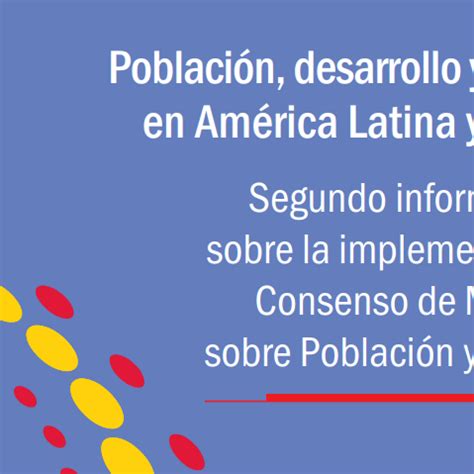 América Latina y el Caribe Nuevo informe de la CEPAL sobre población desarrollo y derechos