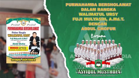 LIVE PURWAHAMBA TEGAL BERSHOLAWAT BERSAMA ASYIQOL MUSTHOFA