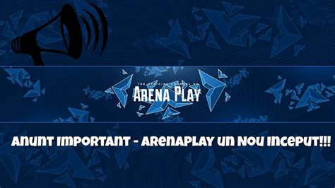 Anunt Important Arenaplay Un Nou Inceput Youtube