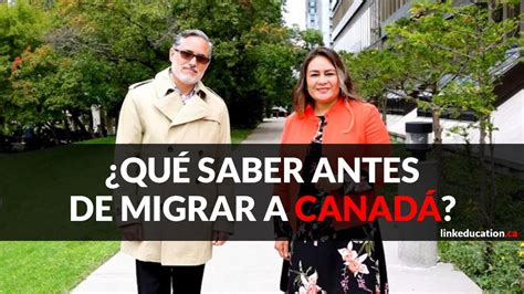 ¿qué Saber Antes De Migrar A Canadá Youtube