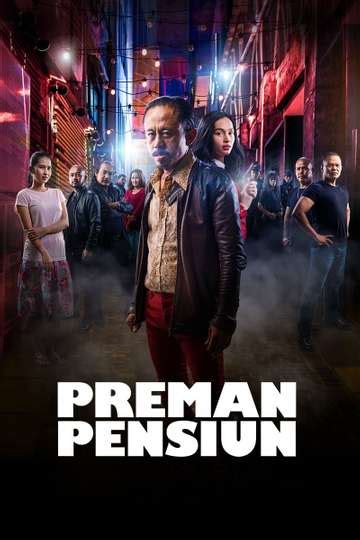 Preman Pensiun - Movie Cast, Reviews, Trailers & Streaming Info | Moviefone