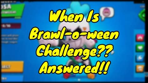 When Is Brawl O Ween Challenge Question Answered YouTube