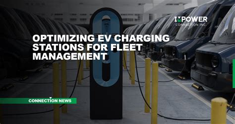 Optimizing EV Charging Stations For Fleet Management Impower