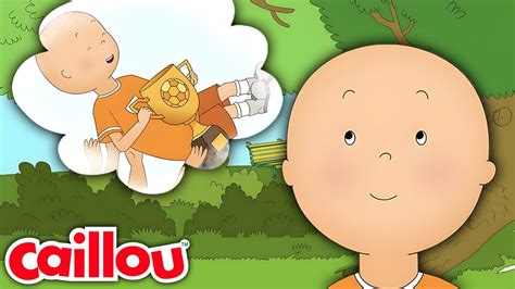 Caillou Le Footballeur Les Nouvelles Aventures De Caillou S3 É25