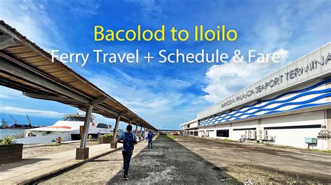 Bacolod To Iloilo Ferry Travel Schedule Fare YouTube