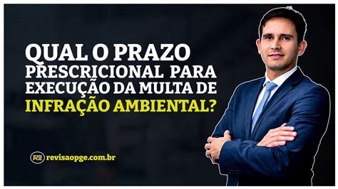 O prazo prescricional para execução da multa por infração ambiental se