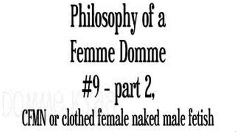 Philosophy Of A Femme Domme 9 Part 2 Cfmn Kyaas Empire Clips4sale