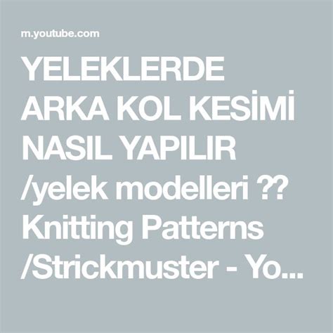 Yeleklerde Arka Kol Kes M Nasil Yapilir Yelek Modelleri Knitting