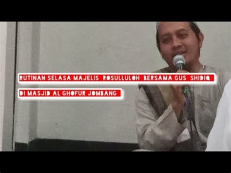 Rutinan Selasa Malam Rabu Majelis Rosulluloh Bersama Gus Shidiq Masjid