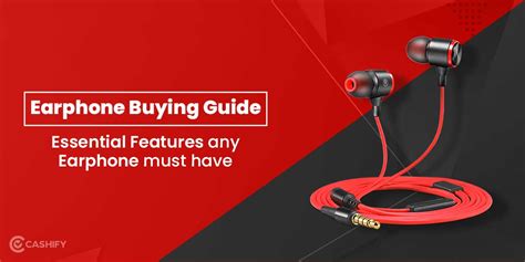 Earphone Buying Guide Which Features To Consider Cashify Earbuds Blog