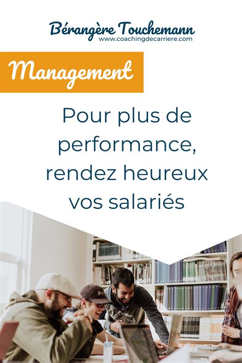 Des salariés heureux pour une entreprise performante Changer de vie