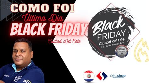 Black Friday Como Foi O Quinto E Ltimo Dia Da Black Friday Em