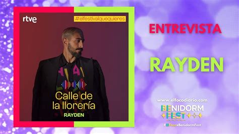 Entrevista A Rayden Benidorm Fest El Foco Youtube