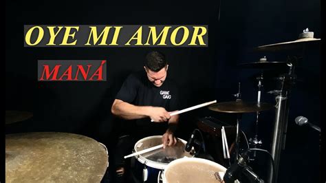 Oye Mi Amor Maná Erin Siañez Drum Cover Youtube