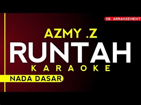 KARAOKE RUNTAH Azmy Z Nada Dasar Kualitas Audio Terbaik YouTube