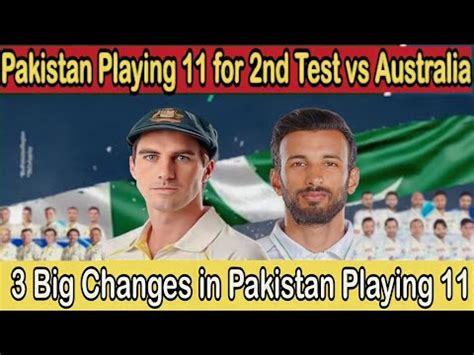 Pakistan Playing For Nd Test Vs Australia Big Changes Big