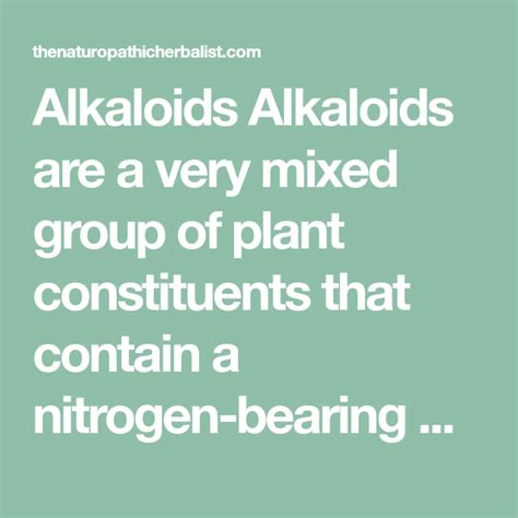 Alkaloids Alkaloids are a very mixed group of plant constituents that ...