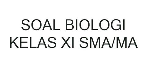 SOAL UTS Biologi Kelas XI SMA Semester 1 2022 Lengkap Kunci Jawaban