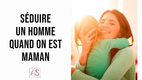 Séduire Un Homme Quand On Est Maman 3 Attitudes à Avoir Pour Trouver