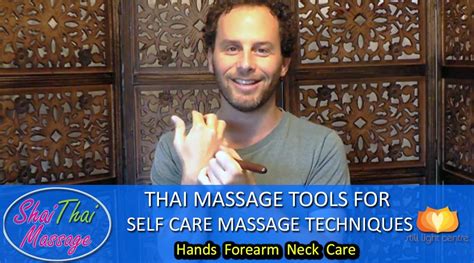 Thai Massage Tools For Self Care Massage Techniques Hand Forearm