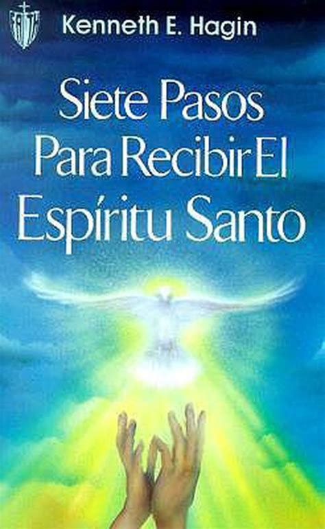 Siete Pasos Para Recibir El Espiritu Santo Seven Vital Steps To Receiving The Holy