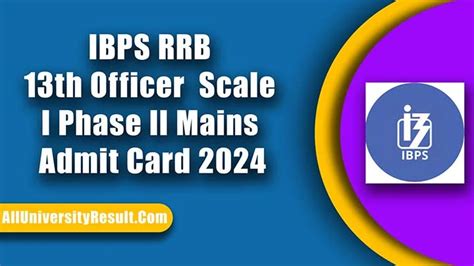 Ibps Rrb 13th Officer Scale I Phase Ii Mains Admit Card 2024 Released