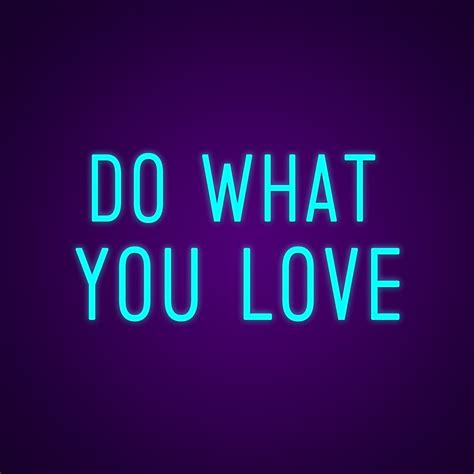 Do What You Love Neon Light Neon Led Sign By Neonize