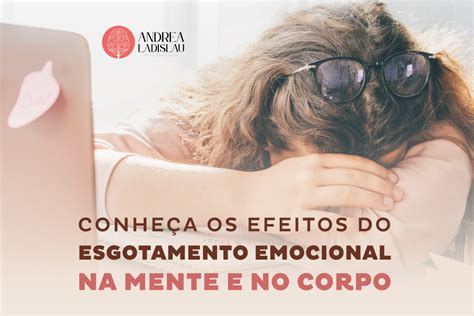 Conheça os efeitos do esgotamento emocional na mente e no corpo