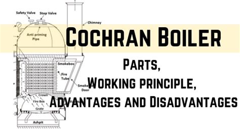 Cochran Boiler: Parts, Working Principle, Applications, Advantages