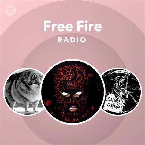 Free Fire Radio Playlist By Spotify Spotify