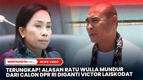 Terungkap Alasan Ratu Wulla Mundur Dari Calon Dpr Ri Diganti Viktor