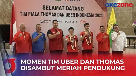 Full Sambutan Meriah Tim Piala Thomas Dan Uber Kembali Ke Indonesia