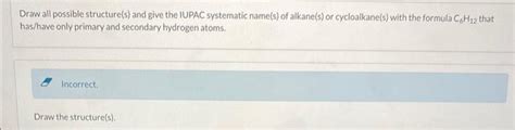 Solved Draw All Possible Structure S And Give The Iupac Chegg