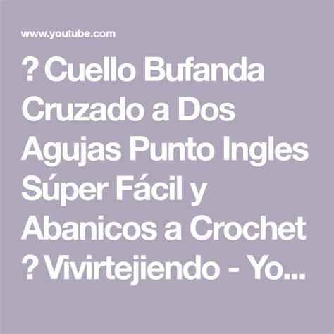 Cuello Bufanda Cruzado a Dos Agujas Punto Ingles Súper Fácil y