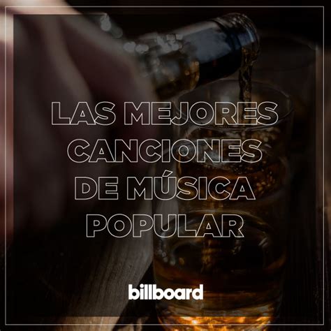 Decibeles Las Mejores Canciones De M Sica Popular Seg N Billboard