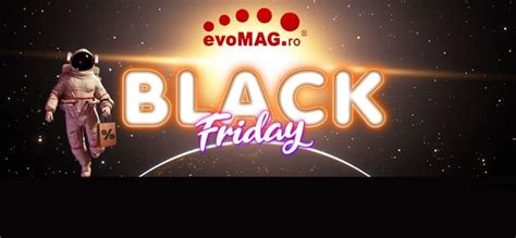 Black Friday La EvoMAG Cele Mai Bune Oferte Nwradu Blog