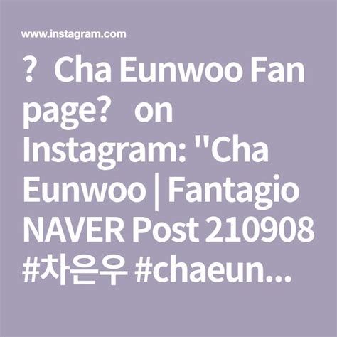 Cha Eunwoo Fan Page On Instagram Cha Eunwoo Fantagio NAVER Post