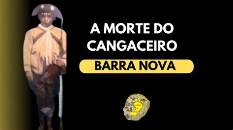 A Morte Do Cangaceiro Barra Nova Canga O Youtube