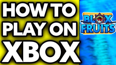 How To Play Blox Fruits On Xbox Youtube