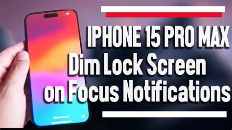 Iphone Pro Max How To Turn On Off Dim Lock Screen On Focus