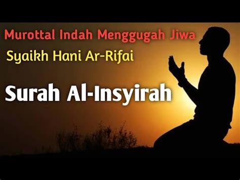 Surah Al Insyirah Asy Syarh سورة الانشراح الشرح Syaikh Hani Ar