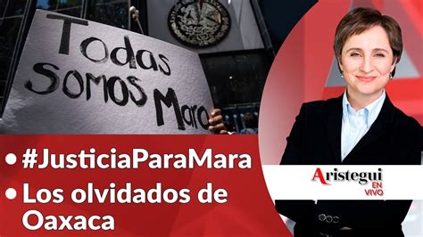 Aristegui En Vivo De Septiembre Justicia Para Mara El Grito El