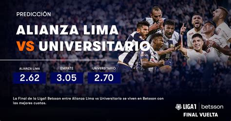 Alianza Lima Vs Universitario Pronósticos Liga 1 Betsson Betsson Blog