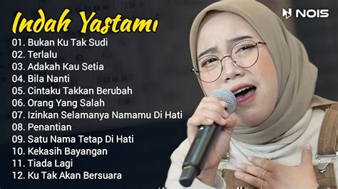 Indah Yastami Full Album Bukan Ku Tak Sudi Terlalu Indah Yastami